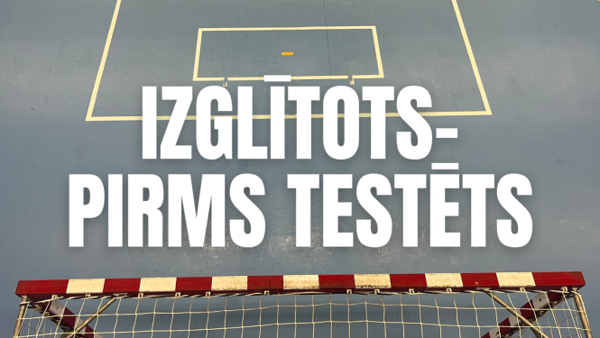 Izglītots pirms testēts